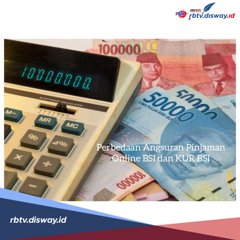 Segini Angsuran Pinjam Rp 100 Juta Pinjaman Online BSI dan KUR BSI, Mana Lebih Murah?