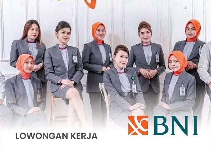 Cek Sekarang Juga, Lowongan Kerja Bank BNI Kembali Dibuka, Fresh Graduate Mari Daftar