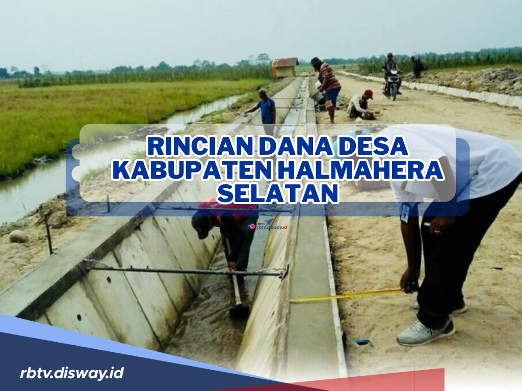 Rincian Dana Desa Kabupaten Halmahera Selatan 2024, Mana Desa Penerima Alokasi Dana Terbesar?