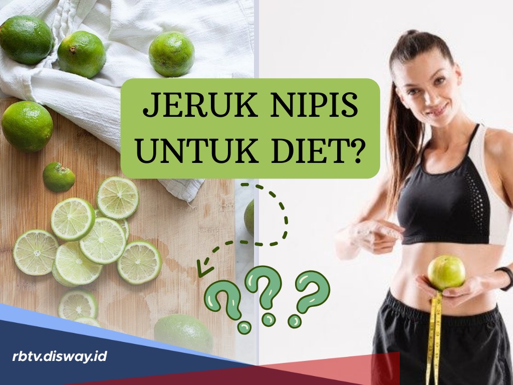 Punya Kandungan Polifenol, Ini Cara Diet Alami dengan Jeruk Nipis, Bisa Hancurkan Lemak