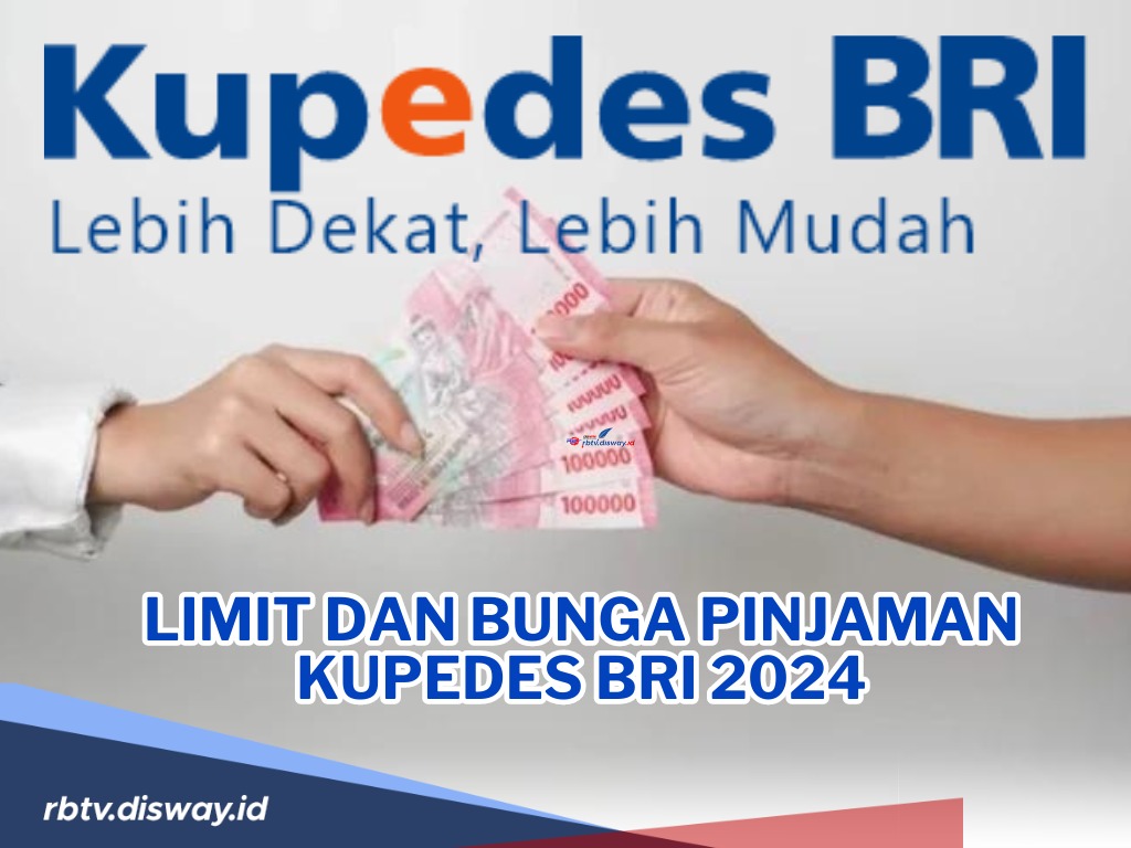 Cek di Sini Limit dan Bunga Pinjaman Kupedes BRI 2024, Pinjam Rp 100 Juta Angsuran Ringan