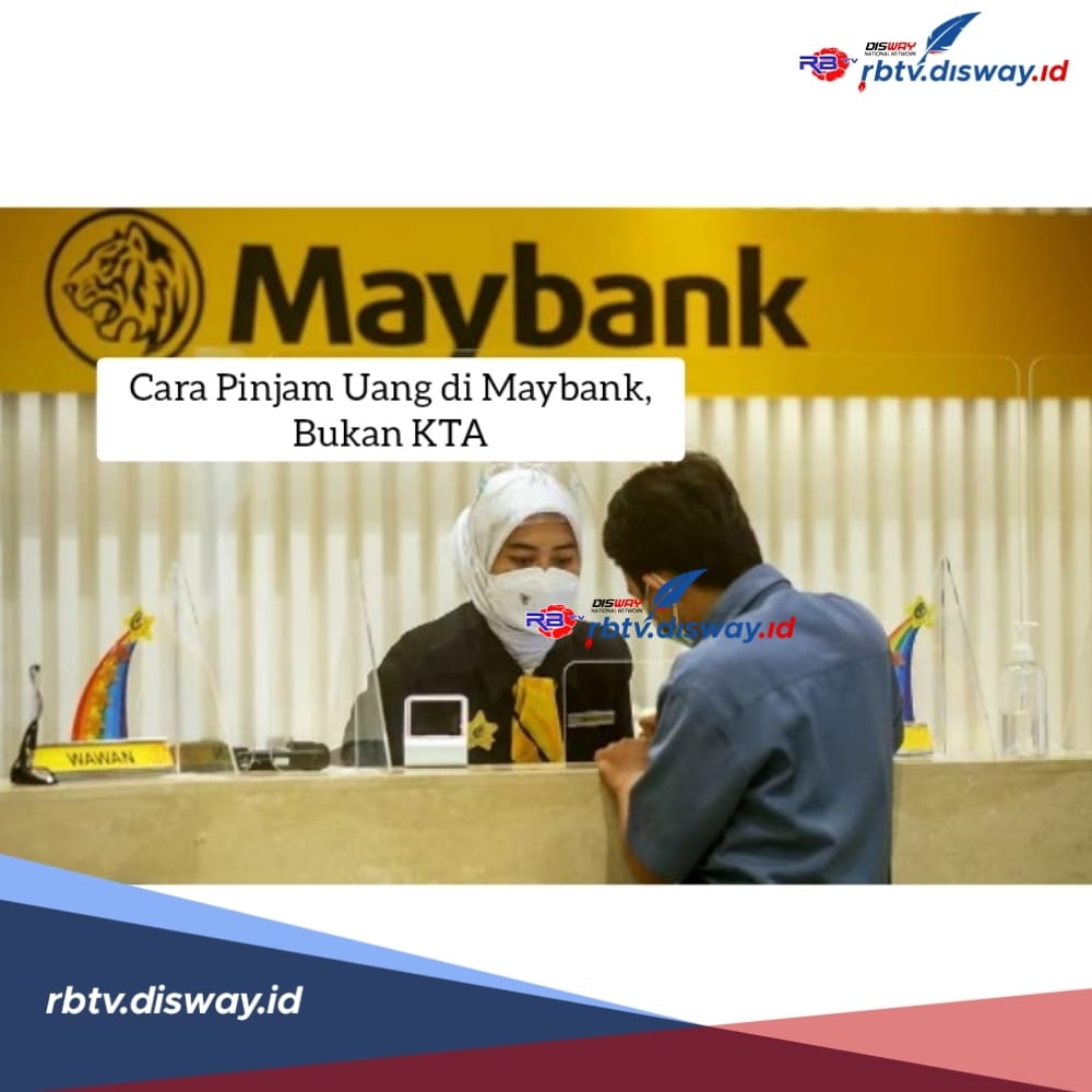 Cara Pinjam Uang di Maybank Non KTA, Cermati Simulasi Angsuran Plafon Rp 100 Juta