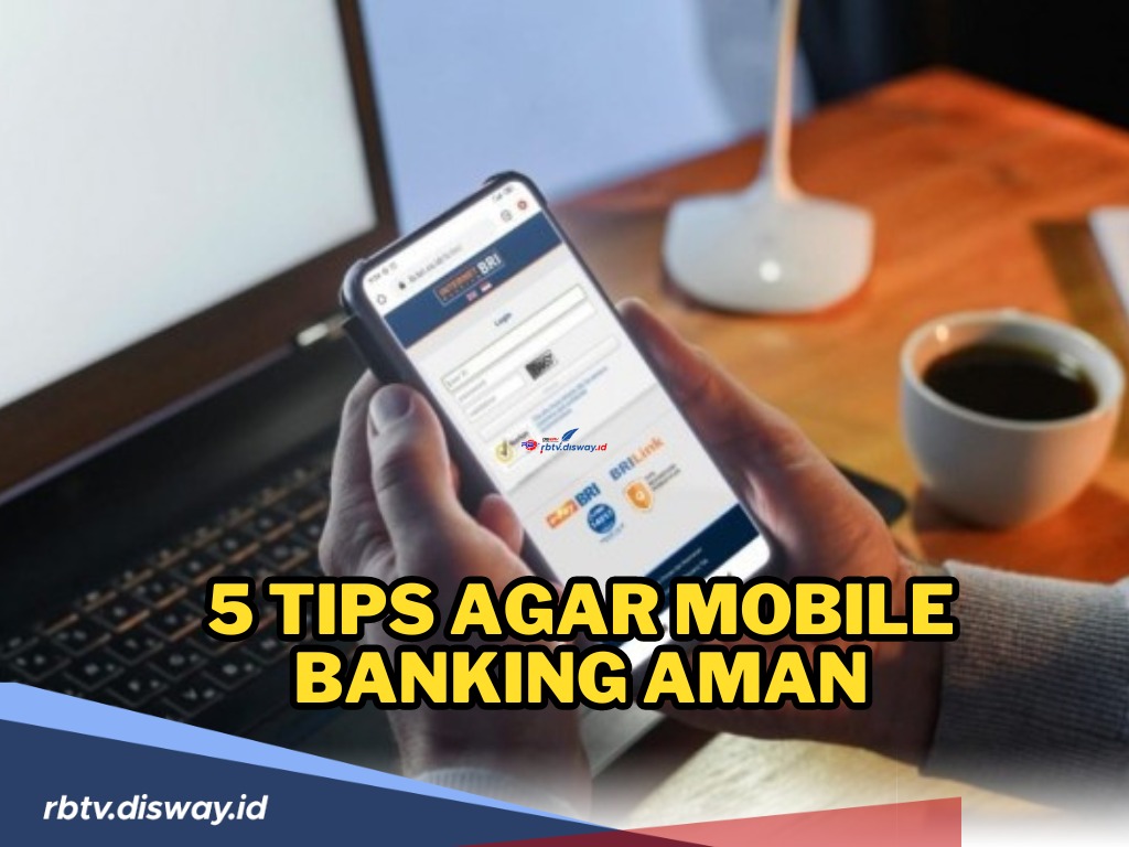 Rawan penipuan! Ini 5  Tips agar Mobile Banking Aman