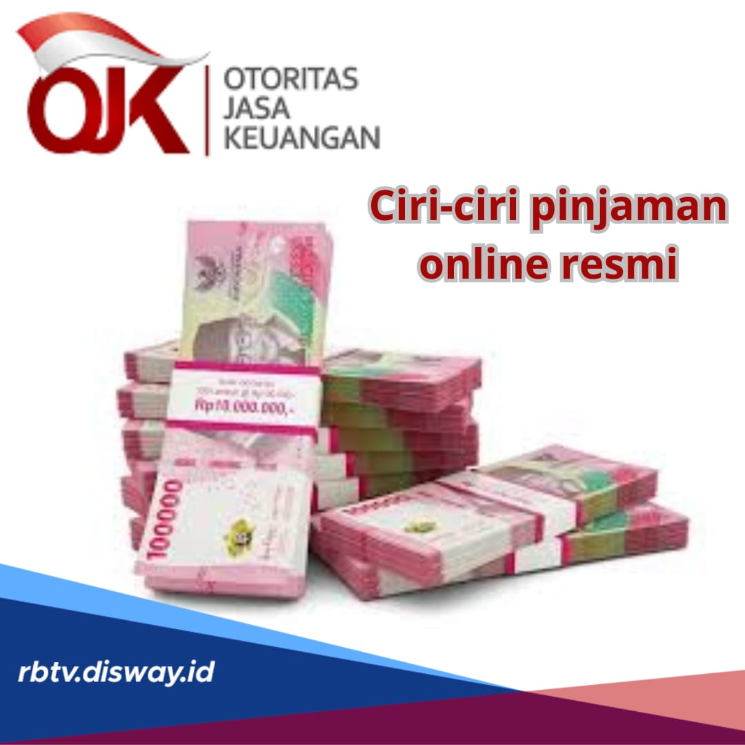 Jangan Takut Lagi! Ini 8 Ciri-ciri Pinjaman Online Resmi, Perhatikan Cara Aman Memilihnya