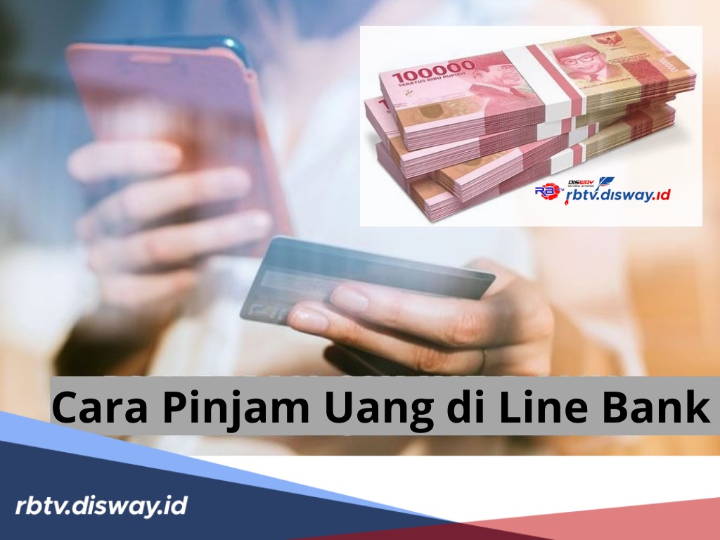 Pinjaman Online Bank Digital 2024, Cara Pinjam Uang di Line Bank, Syarat, Limit, Bunga 0.88 Persen