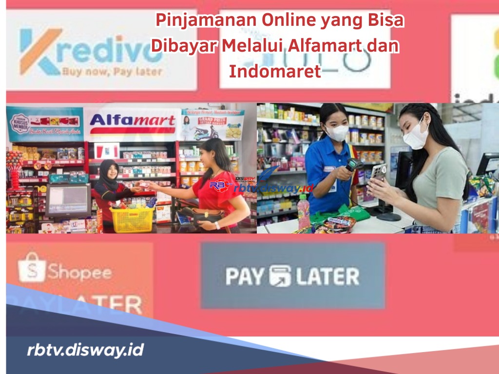 4 Macam Pinjaman Online yang Bisa Dibayar Melalui Alfamart dan Indomaret, Begini Syarat serta Cara Bayarnya