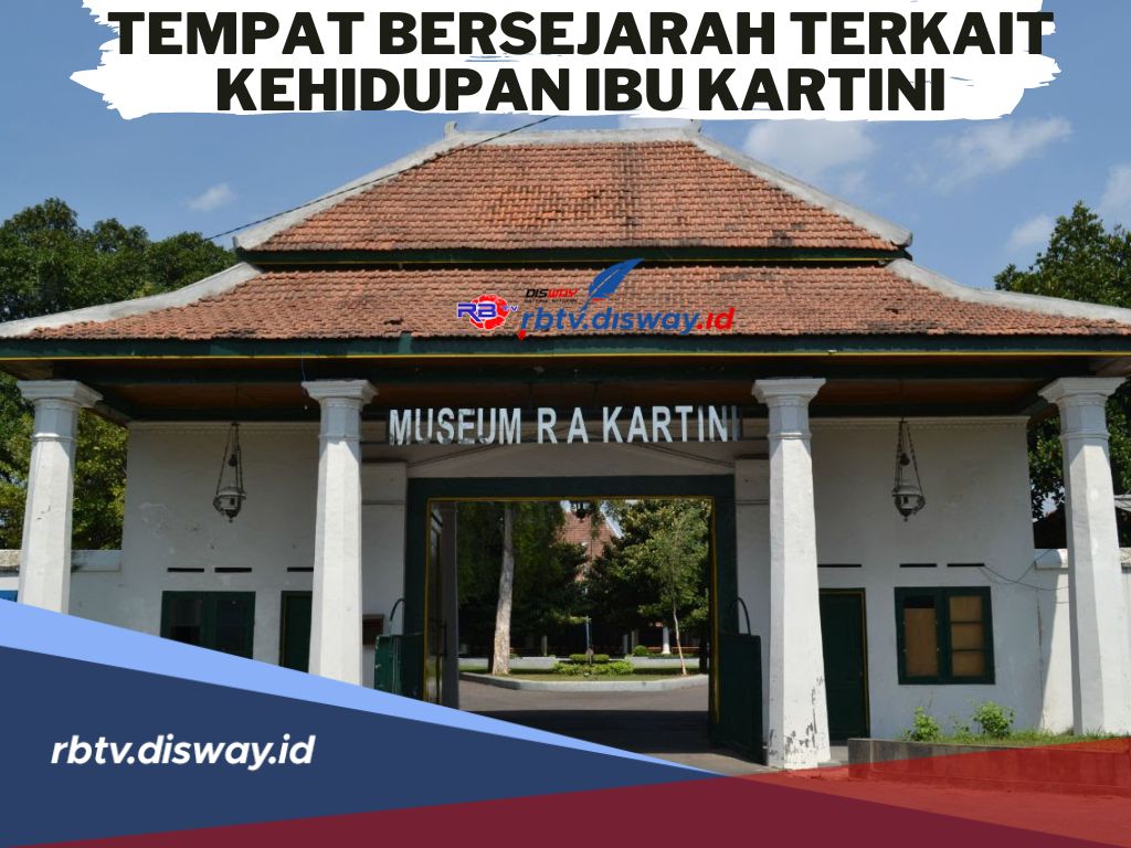 Tempat Bersejarah Kehidupan Ibu Kartini, Sekarang Dijadikan Tempat Wisata