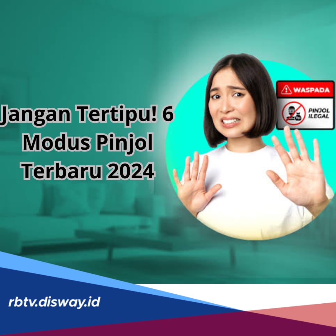 Jangan Tertipu! Kenali 6 Modus Pinjol Terbaru 2024, Banyak yang Terjebak hingga Dompet Terkuras