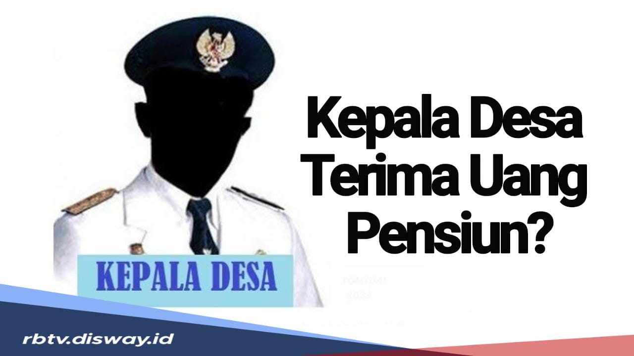 Kepala Desa Bakal Terima Uang Pensiunan? Begini Aturannya di Undang-undang Desa Terbaru