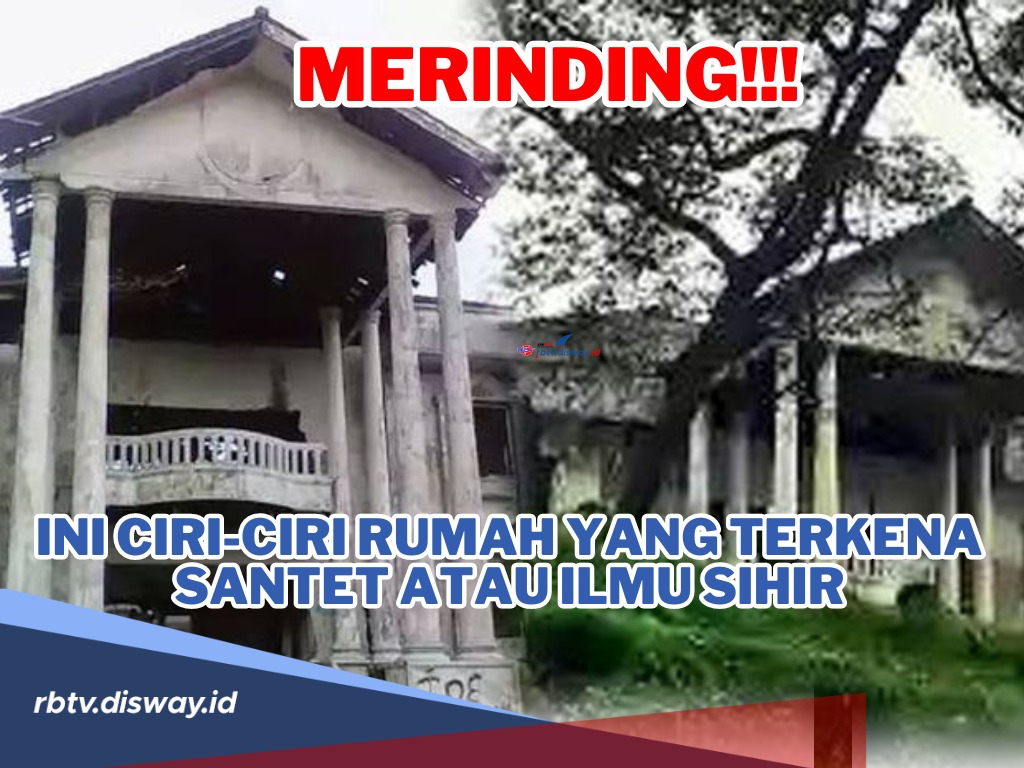 Merinding! Ternyata Ini Ciri Rumah yang Terkena Santet atau Ilmu Sihir, Apakah Rumah Anda Termasuk?