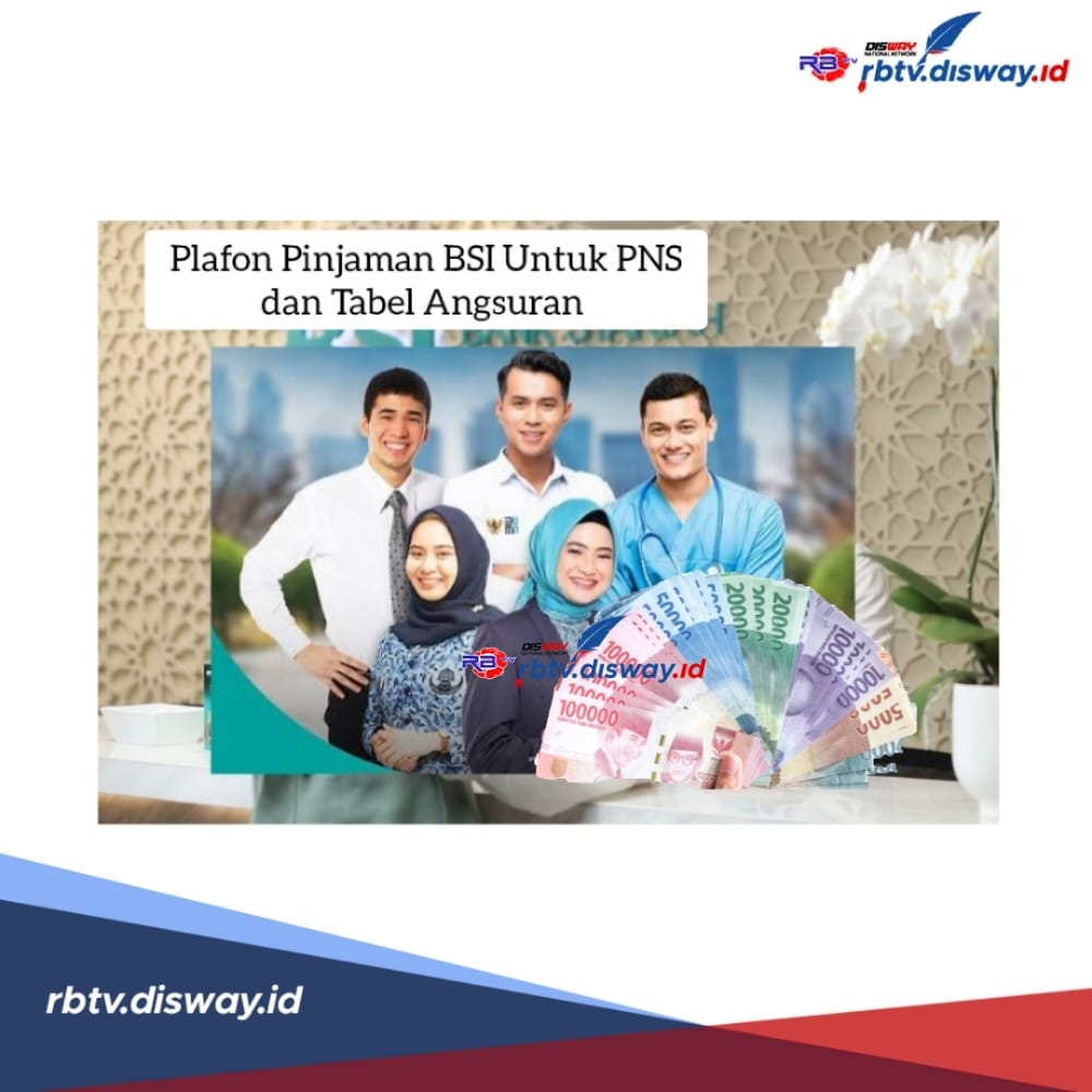 Berapa Plafon Pinjaman BSI Untuk PNS, Simulasi Tabel Angsuran Rp 50 Juta, Syarat dan Cara Pengajuan