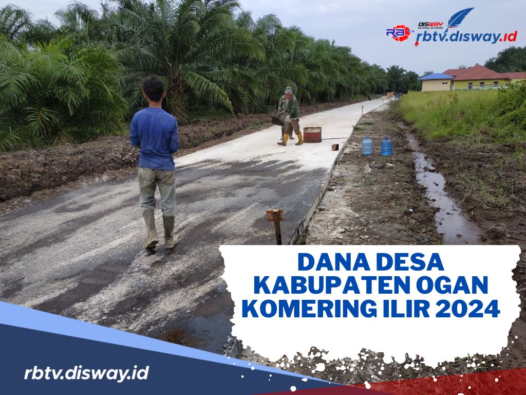 Ini Rincian Dana Desa Kabupaten Ogan Komering Ilir Sumsel 2024, Ada 3 Desa yang Mendapatkan Rp 2 M