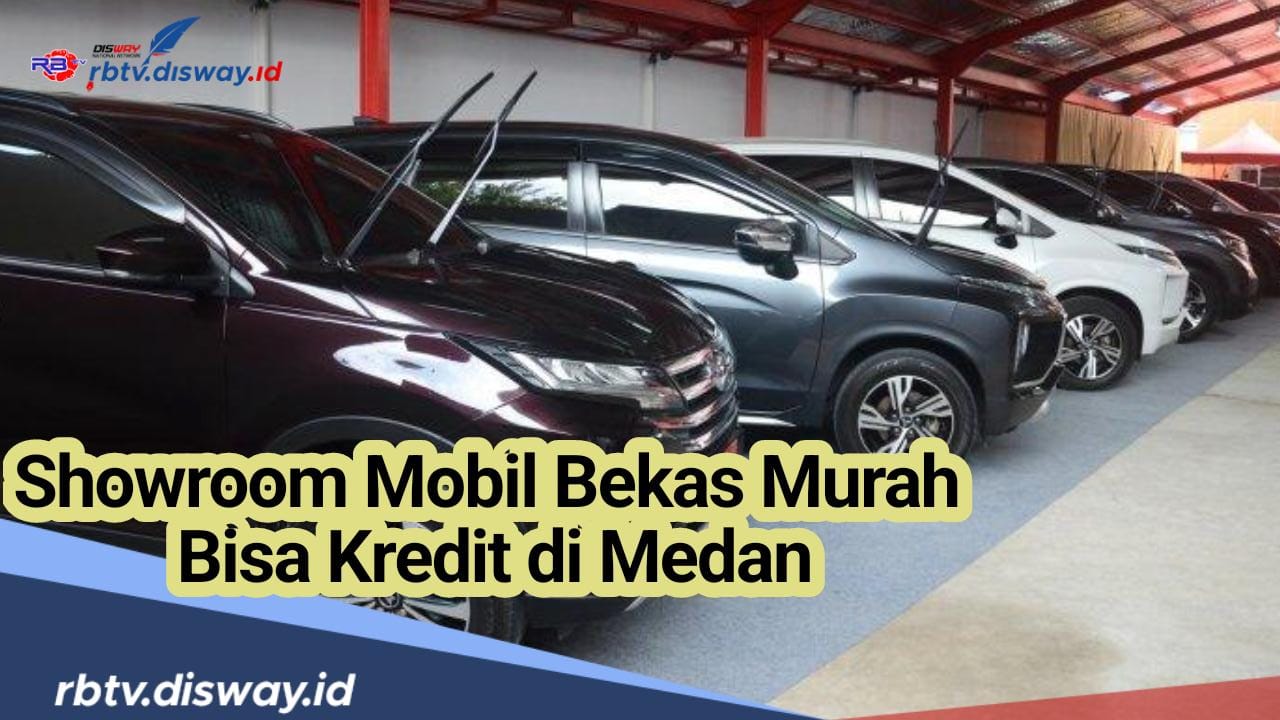 3 Showroom Mobil Bekas Murah di Medan Bisa Kredit, Angsuran Rp 1 Jutaan Kualitas Terjamin