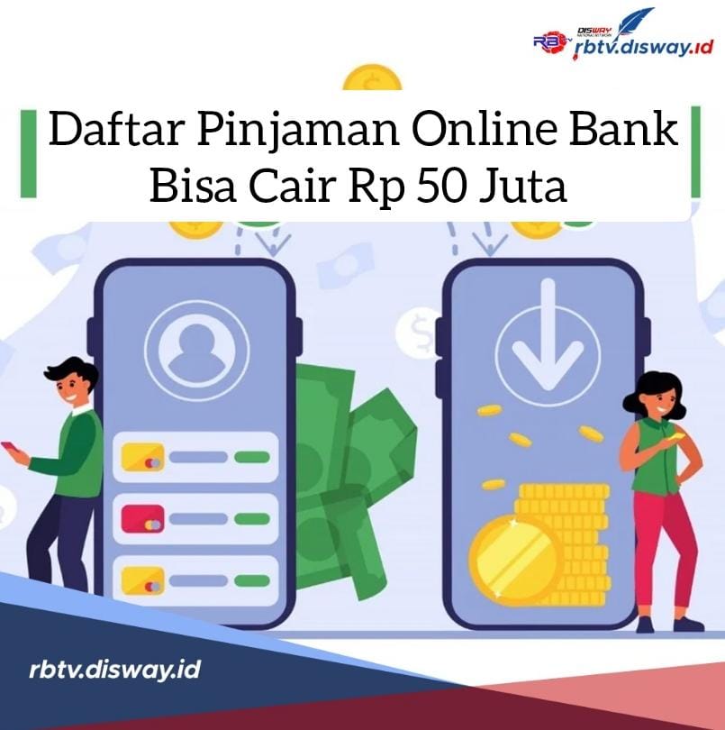 Daftar Pinjol Bank Selain KUR Bisa Cair Rp 50 Juta Bebas Jaminan, Ada yang Bunga 0 Persen