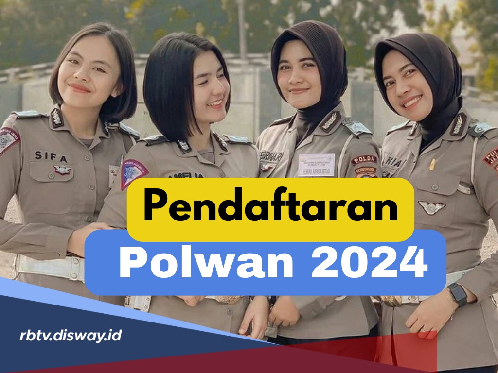 Kapan Pendaftaran Polwan 2024 Dibuka? Bagaimana Kriteria Syarat Daftarnya? Ini Informasinya