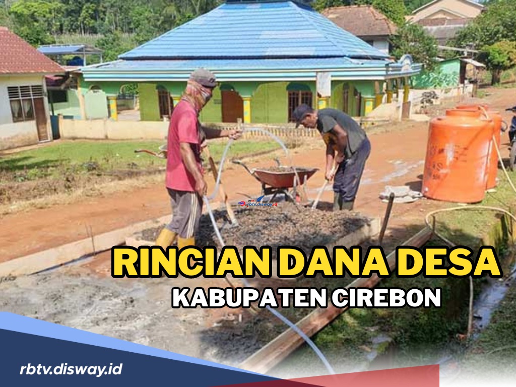 Rincian Dana Desa Kabupaten Cirebon untuk 412 Desa, Kamu Orang Cirebon, Cek Sini Berapa Alokasi Dana di Desamu