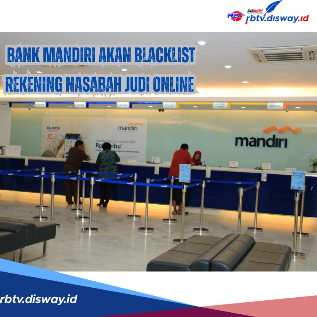 Blacklist Rekening, Sumber Uang dari Transaksi Ini yang Bikin Nasabah Bank Mandiri Bakal Gigit jari