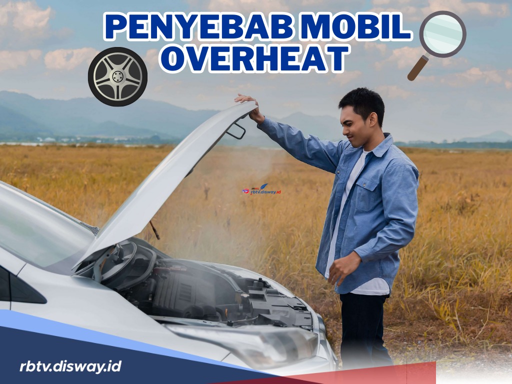 Kenali! Ini Penyebab Mobil Overheat, Simak Cara Mengatasinya Sebelum Mobil Rusak Serius