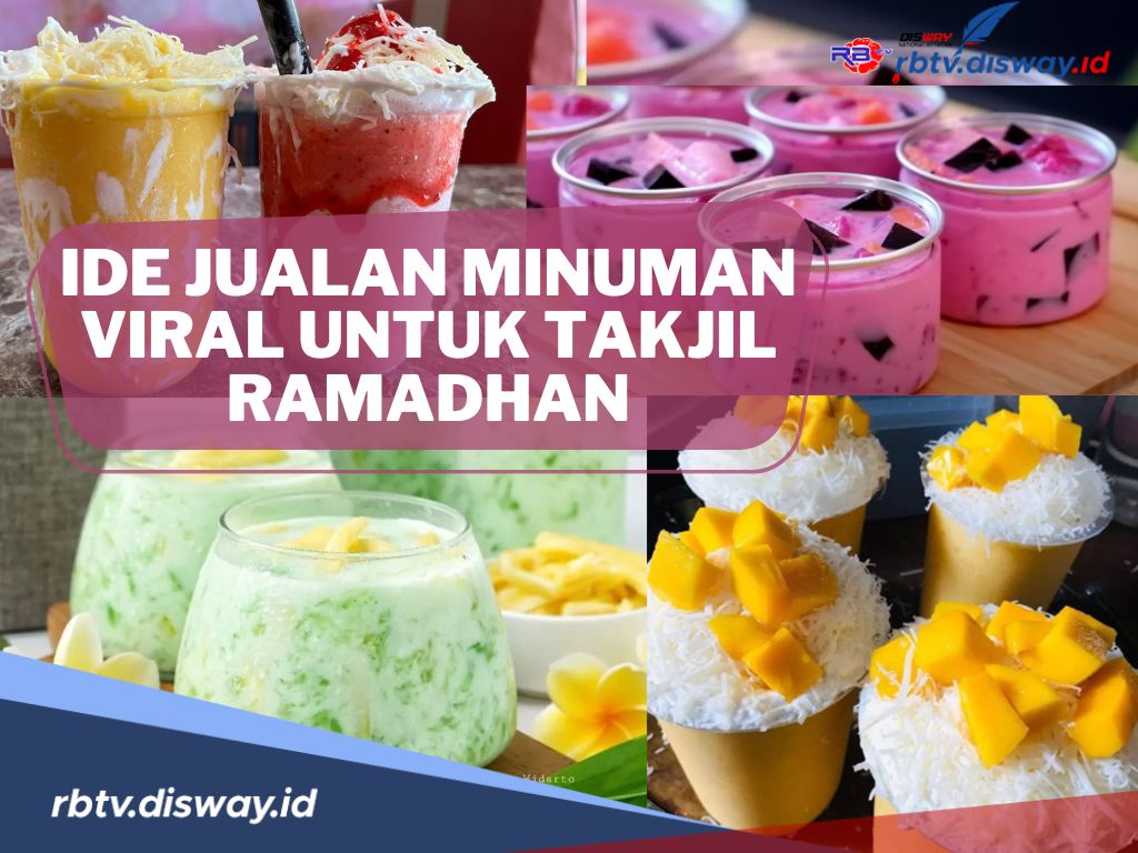 Jalani Ramadhan Sambil Cari Cuan, Berikut Ide Jualan Minuman Viral untuk Takjil Ramadhan