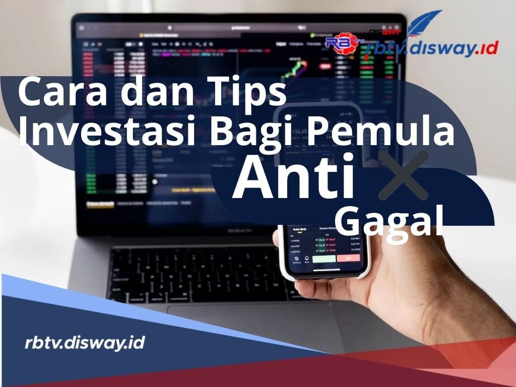 Ingin Investasi tapi Takut Gagal, Begini Cara dan Tips Investasi Saham Bagi Pemula Anti Gagal