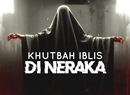 Setiap yang Mendengar Pasti Menangis, Isi Khutbah Iblis di Hari Kiamat yang Menyayat Hati ke Para Pengikutnya