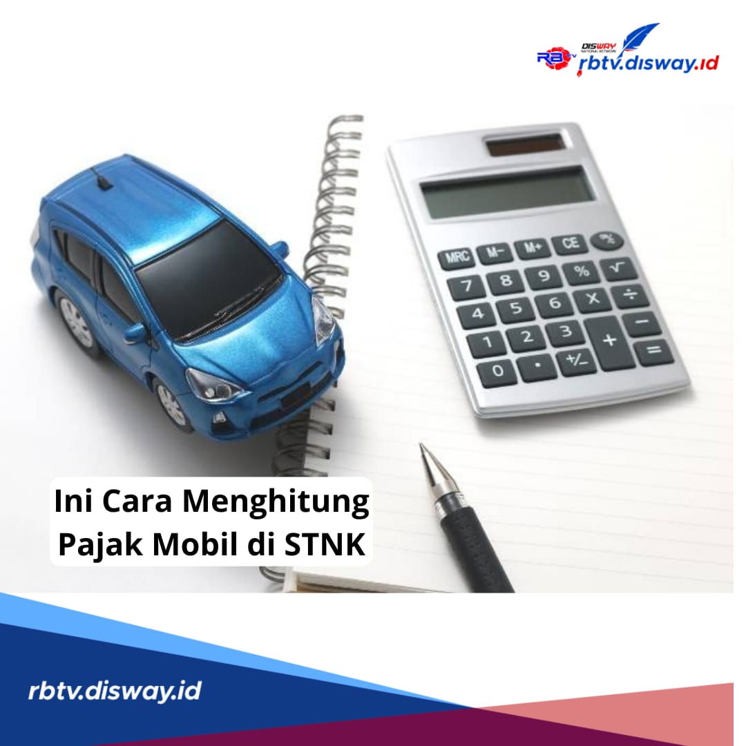 Cara Menghitung Pajak Mobil di STNK dengan Tepat, Kenali juga Jenis Biayanya