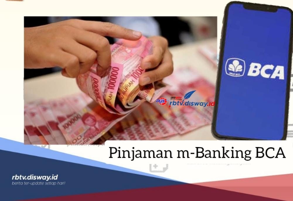 Pinjaman BCA m-Banking, Begini Cara Dapat Rp 8 Juta Langsung Cair hanya Pakai KTP, Cicilan Rp 300 Ribuan 