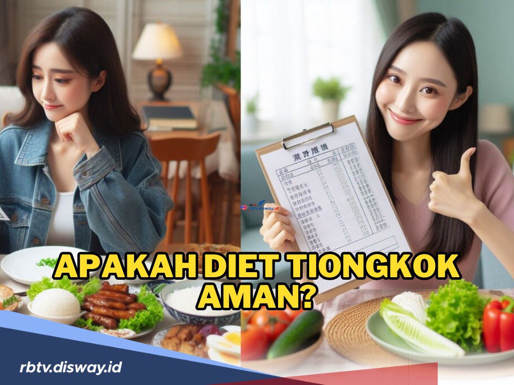 Lagi Trending di Media Sosial! Apakah Diet Tiongkok Aman? Cek Faktanya di Sini