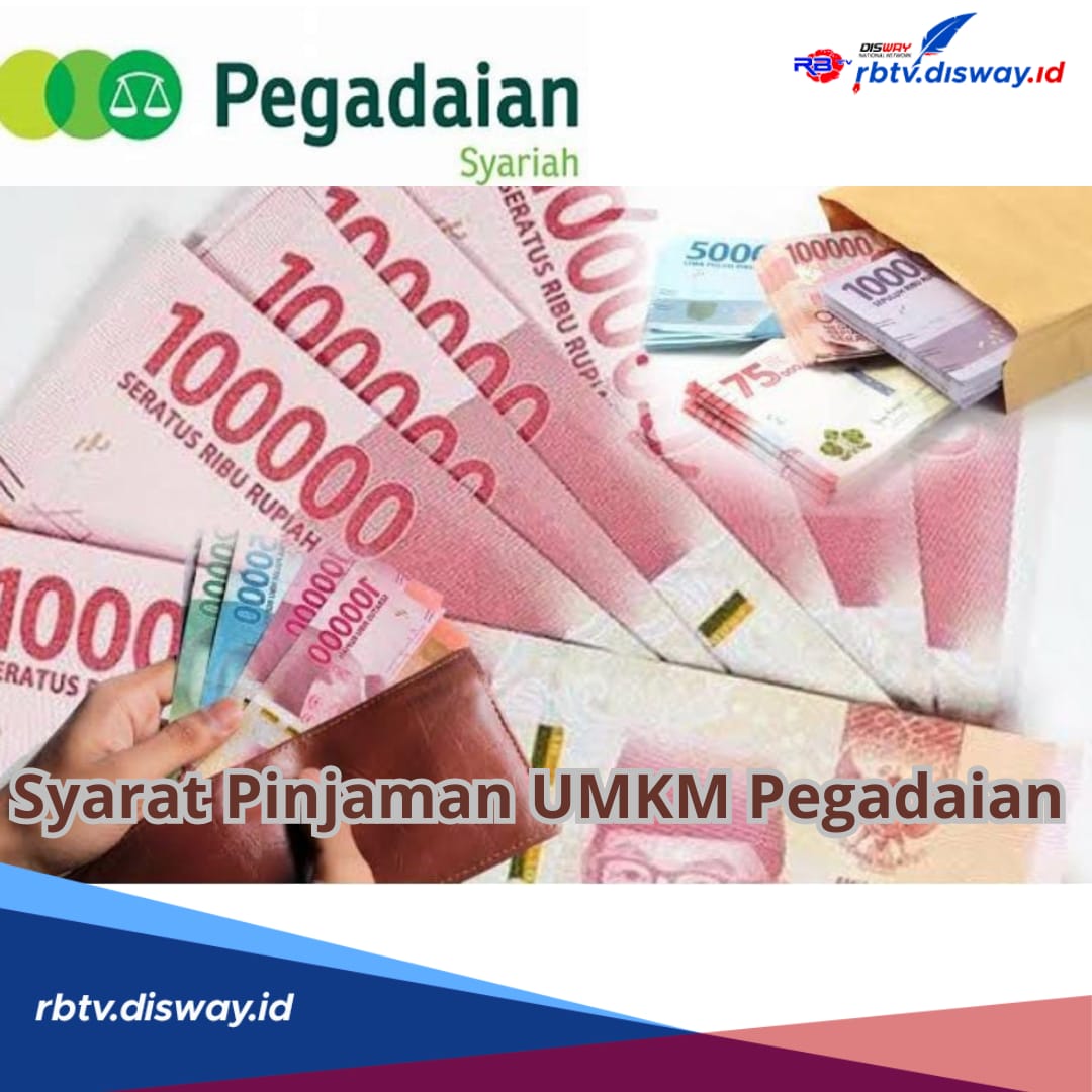 Syarat Pinjaman UMKM Pegadaian, Bisa Cair Rp 30-50 Juta Asalkan Ada Usaha yang Sudah Beroperasi 6 Bulan