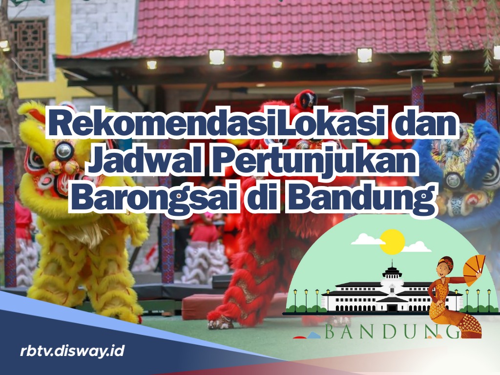 Liburan Imlek ke Bandung? Ini Rekomendasi Lokasi dan Jadwal Pertunjukan Barongsai di Bandung