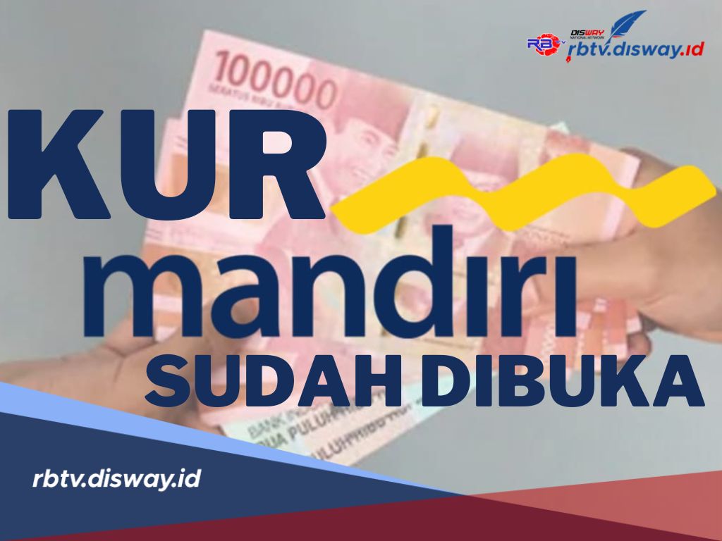 Kabar Gembira! KUR Mandiri 2024 Sudah Dibuka, Cek Syarat dan Cara Pengajuannya di Sini