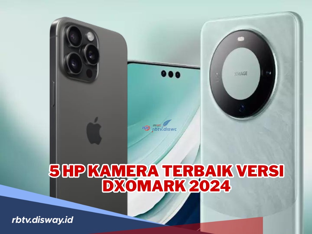 Hasil Jepretan Foto dan Video yang Stabil, Ini 5 Hp Kamera Terbaik Versi DXOMARK 2024