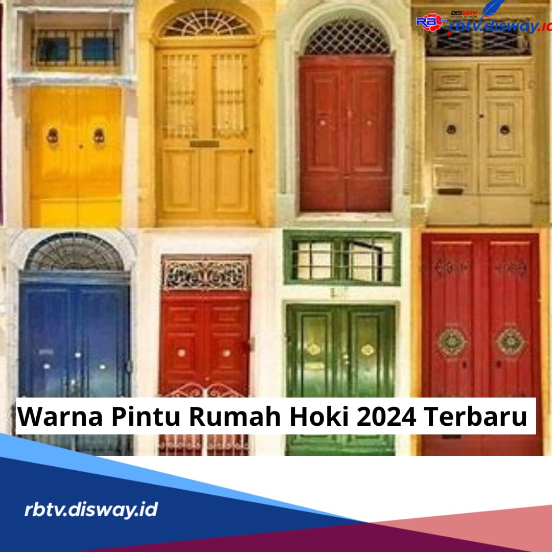 Inilah 9 Pilihan Warna Pintu Rumah Pembawa Hoki 2024 Terbaru, Bikin Rezeki Ngalir Terus! 