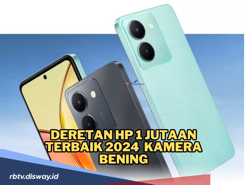 Worth It Lah! Ini Deretan 8 Hp Harga Rp 1 Jutaan Terbaik 2024 Kamera Bening dan Spek Mumpuni di Kelasnya