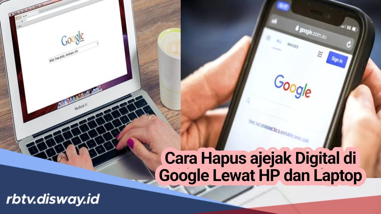 Bahaya! Jejak Digital Bisa Memperburuk Reputasi Pekerjaan, Begini Cara Hapus Jejak Digital di Google Lewat HP 