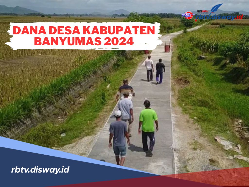 Dana Desa di Kabupaten Banyumas Tahun 2024, Ada Rp 350 Miliar, Ini Rincian per Desa