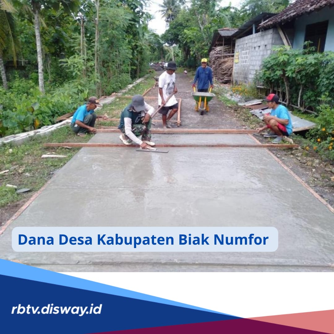 Cek di Sini, Dana Desa 2024 di Kabupaten Biak Numfor, Desa Mana yang Terima Alokasi Dana Terbesar?