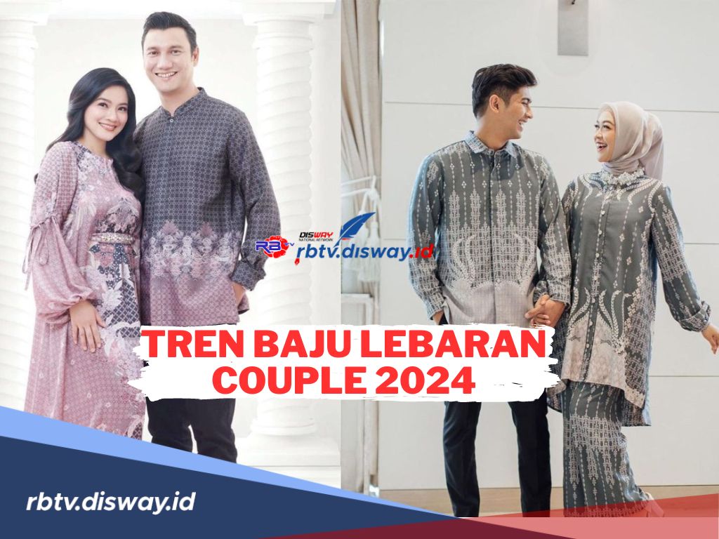 Tren Baju Lebaran Couple 2024, Mempesona dan Terlihat Serasi Bersama Pasangan 