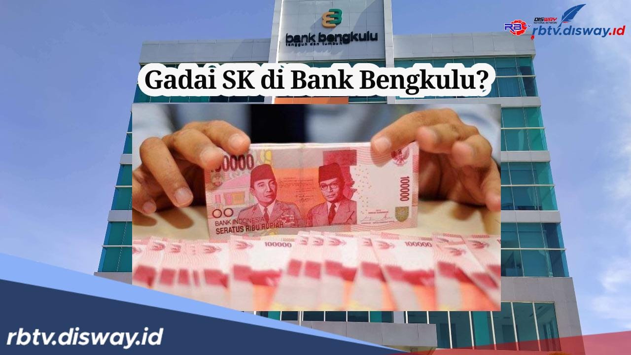 Gadai SK Pensiun di Bank Bengkulu? Begini Syarat dan Caranya