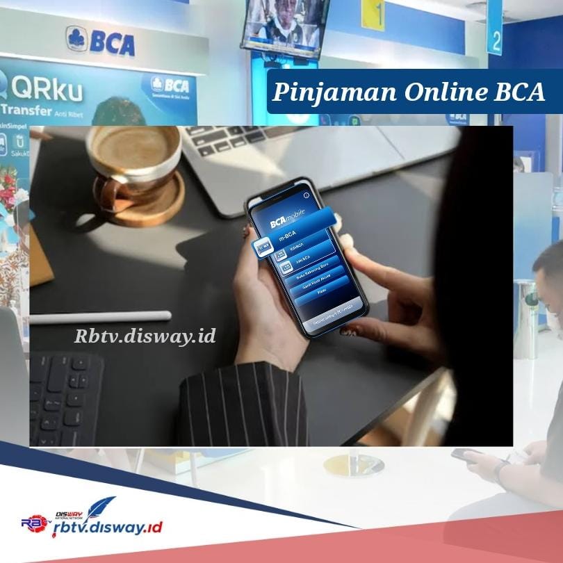 Anda Klik Kami Cairkan, Siapkan Dokumen Ini agar Dana Rp 35 Juta Pinjaman Online BCA Masuk ke Rekening 