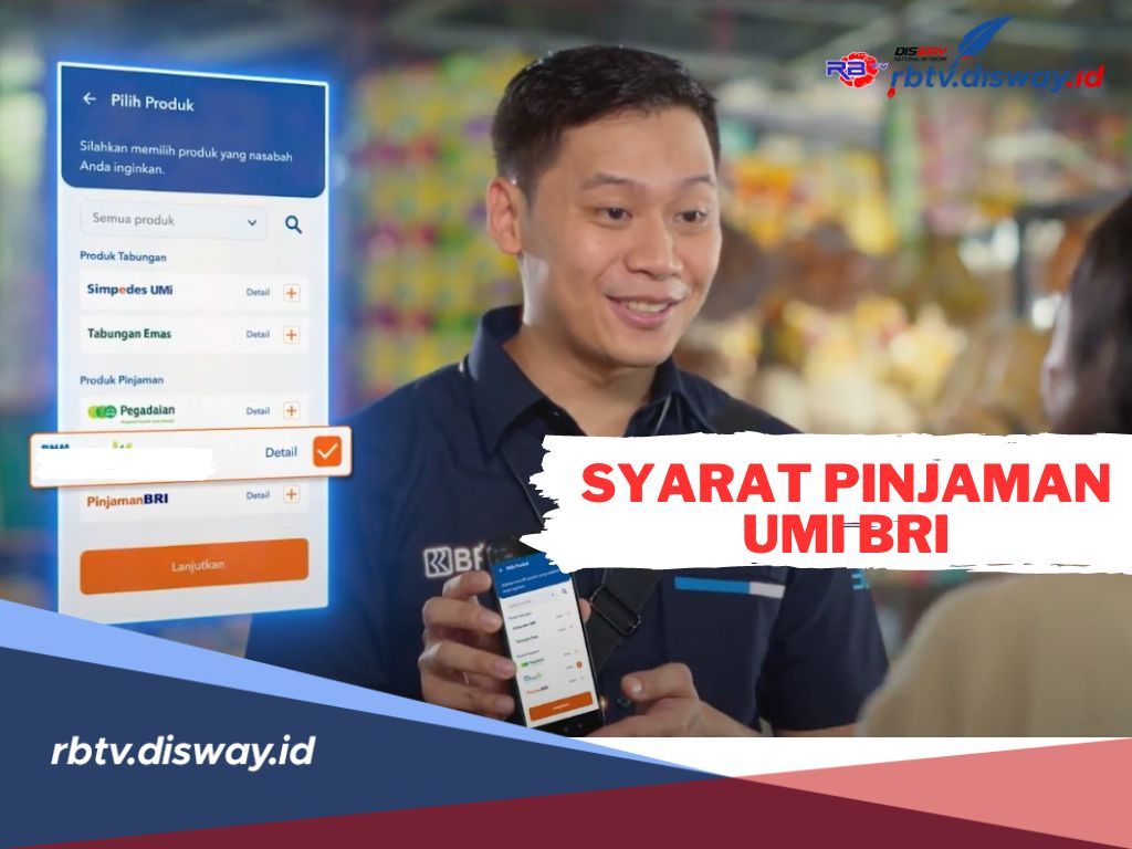 6 Syarat Pinjaman UMI BRI 2024, Pengajuan Maksimal 24 Jam Langsung Cair