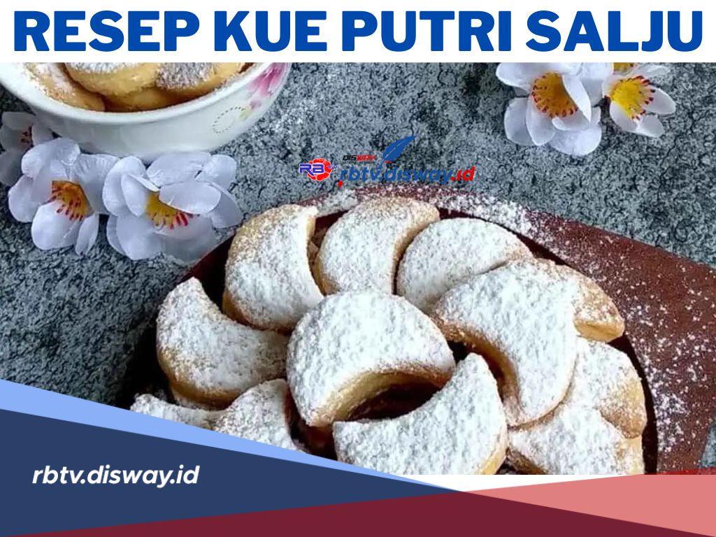 5 Resep Kue Putri Salju untuk Lebaran Idul Fitri, Lezat dengan 5 Varian Rasa