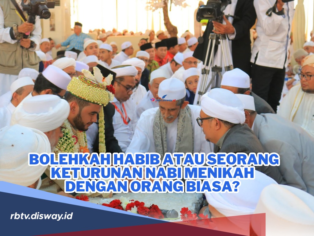 Sering Ditanyakan, Bolehkah Habib atau Seorang Keturunan Nabi Menikah dengan Orang Biasa? Begini Penjelasannya