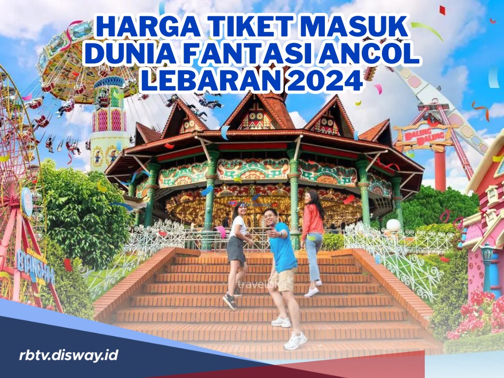 Liburan ke Dufan? Ini Harga Tiket Masuk Dunia Fantasi Ancol Lebaran 2024 Juga Cara Belinya!