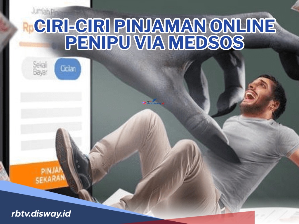 Kenali, Ini Ciri-ciri Pinjaman Online Penipuan Via Medsos! Segera Cek Legalitas Pinjol dengan Cara Ini