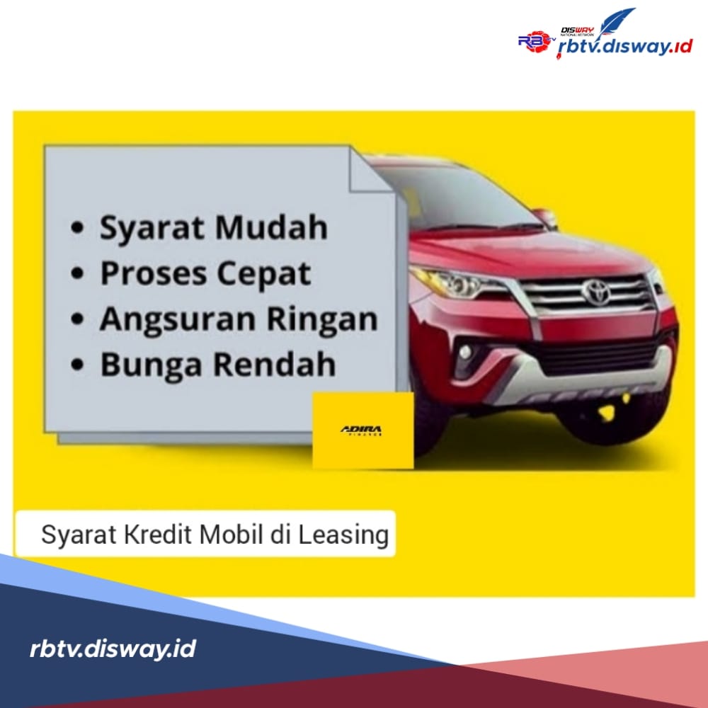 Syarat Kredit Mobil di Leasing, Proses Cepat dan Cicilan Cuma Rp 2 Jutaan Per Bulan