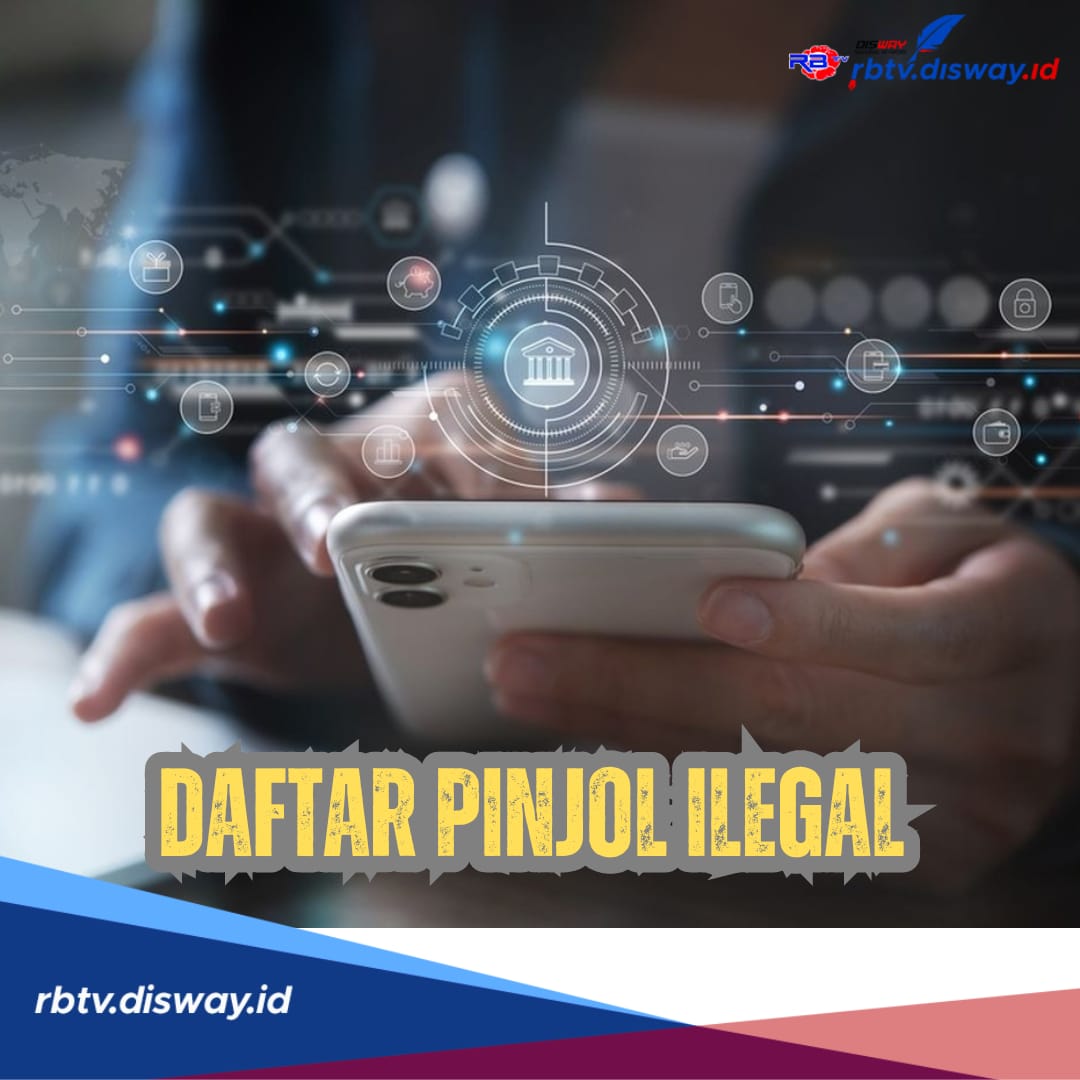 Jangan Salah Pinjam, Ini Daftar Pinjol Ilegal 2024 dari OJK, Kenali Cirinya