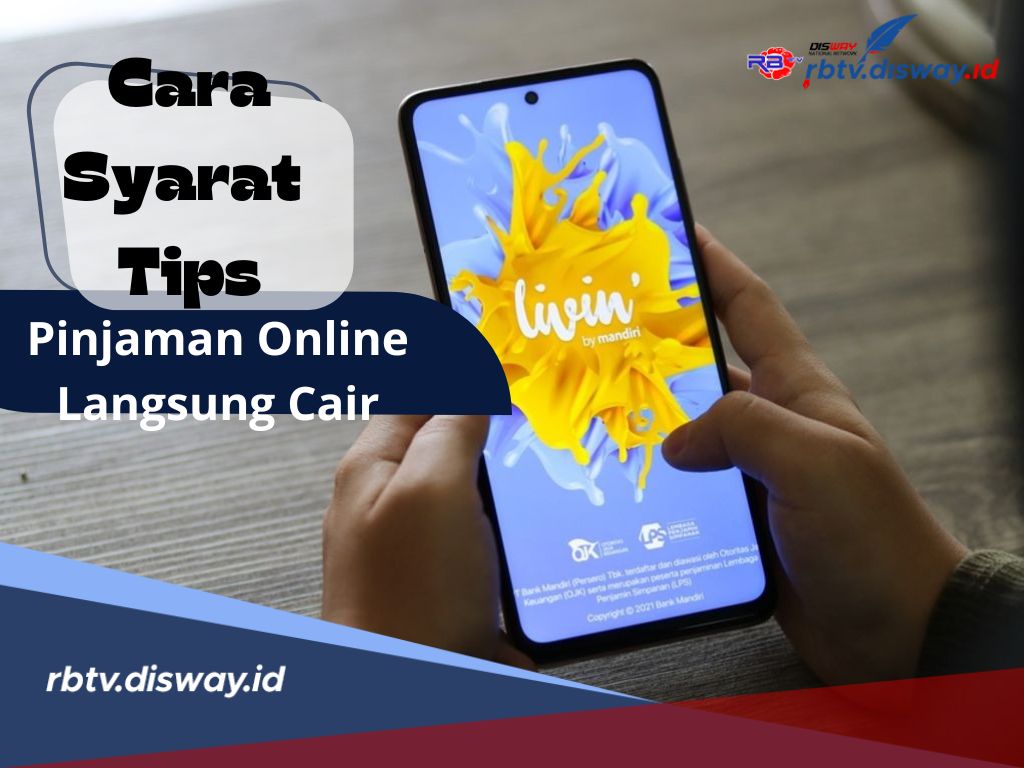 Pinjaman Online di Bank Mandiri Langsung Cair, Begini Cara serta Syarat dan Tipsnya