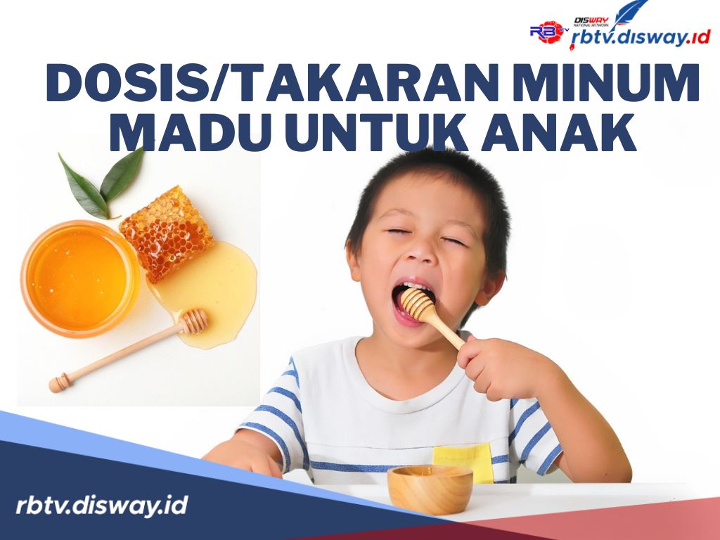 Ini Dosis dan Takaran Minum Madu untuk Anak yang Harus Orang Tua Ketahui