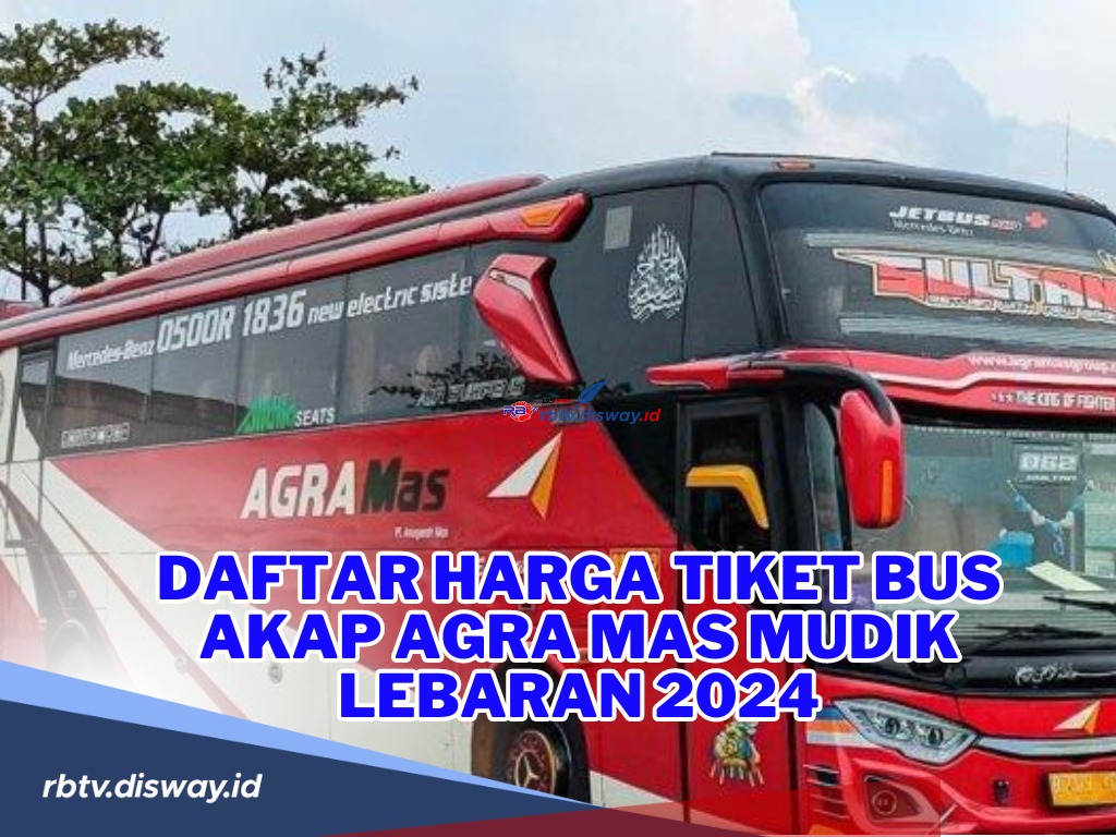 Cek Jadwal serta Daftar Harga Tiket Bus AKAP Agra Mas Mudik Lebaran 2024